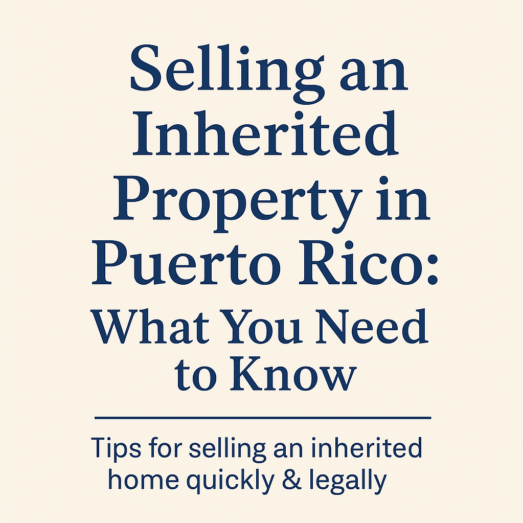 sell-inherited-home-legally-fast-puerto-rico